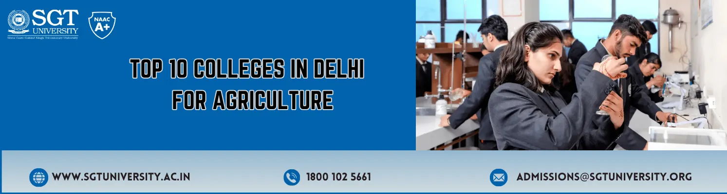 Top 10 Agriculture Colleges in Delhi (2026) – Best B.Sc Agriculture Colleges with Placements