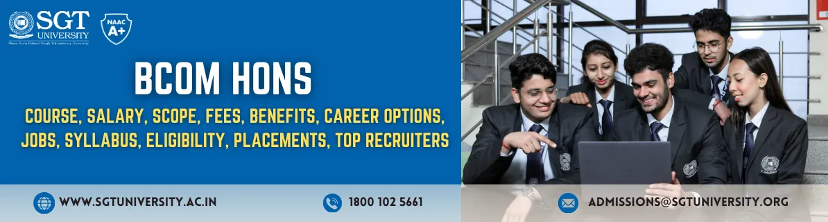 Career Options After BCom (Hons): Course, Salary, Scope, Fees, Benefits, Career, Jobs, Syllabus, Eligibility, Placements, Top Recruiters