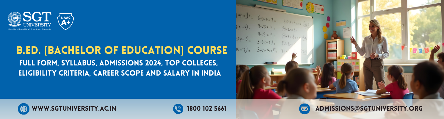 B.Ed Course 2024: Admissions, Syllabus, Top Colleges, Career Scope & Salary in India