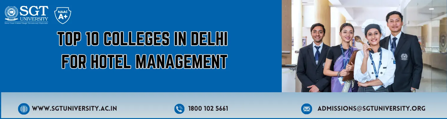 Top 10 Colleges in Delhi for Hotel Management (2026) – Best Hotel Management Institutes with
                Placements