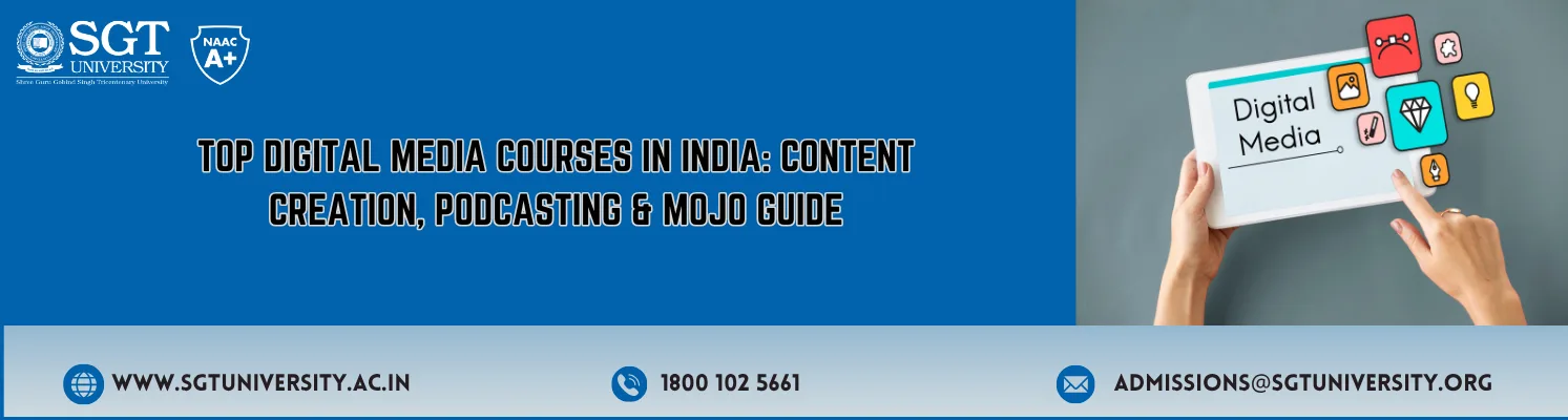 Top Digital Media Courses in India: Content Creation, Podcasting & MoJo Guide