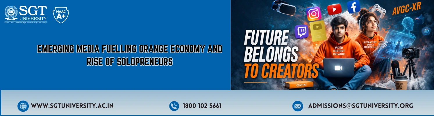 Emerging media, orange economy and the rise of creators and solopreneurs at SGT University SMCF