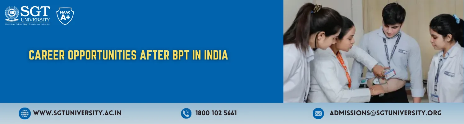Career Opportunities After BPT in India