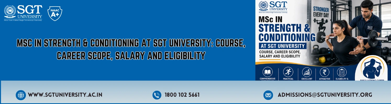 MSc in Strength & Conditioning at SGT University: Course, Career Scope, Salary and Eligibility