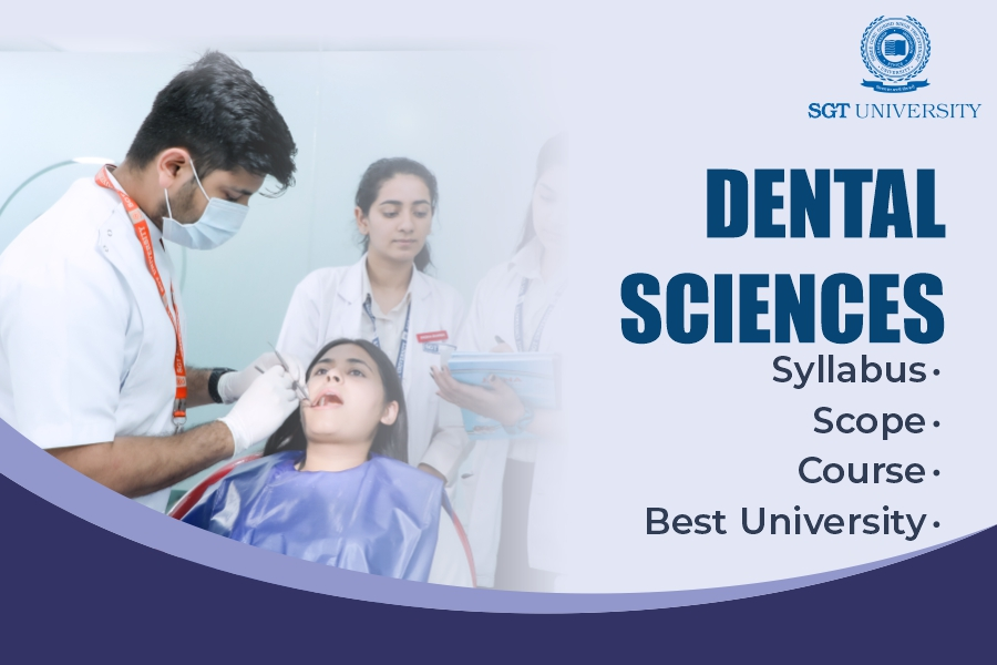 Dental Sciences - Scope, Careers, Syllabus and Best Universities in Gurgaon, Haryana