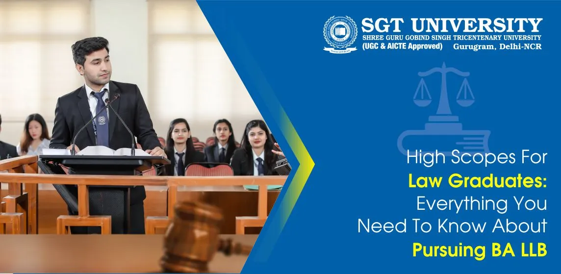High Scopes For Law Graduates: Everything You Need To Know About Pursuing BA LLB