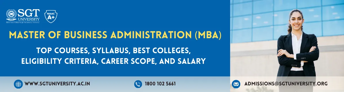 MBA, or Master of Business Administration: Top Courses, Syllabus, Best Colleges, Eligibility, Career Scope, & Salary