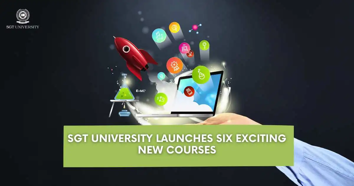 SGT University Latest News: Introduces Six Exciting Courses