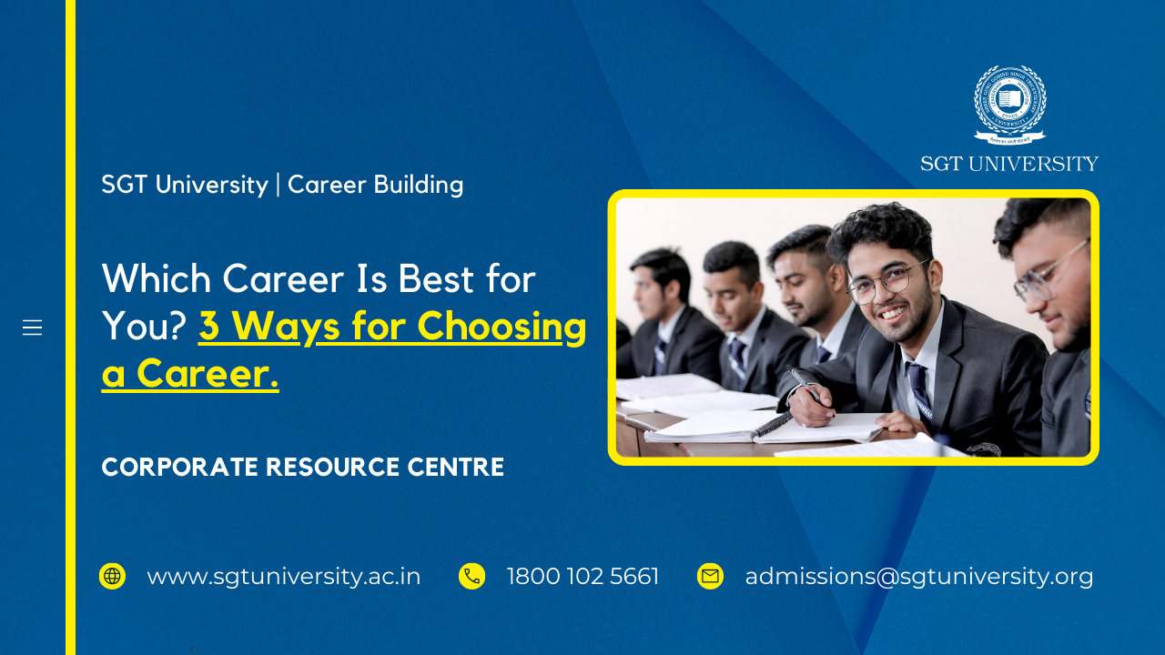 Which Career Is Best for You? Three Ways for Choosing a Career.